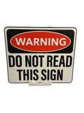 3D printed warning Do Not Read This Sign novelty plaque